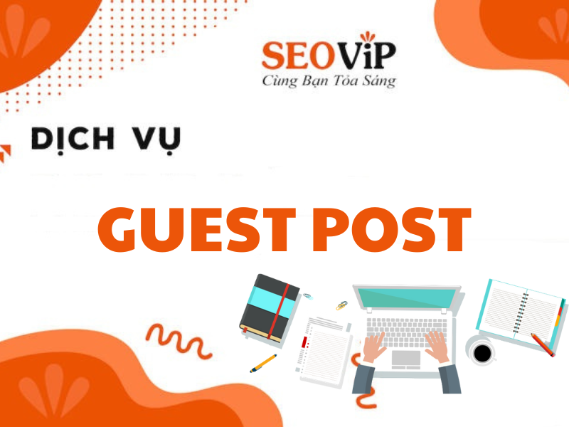 Dịch vụ guest chuyên nghiệp tại Seovip
