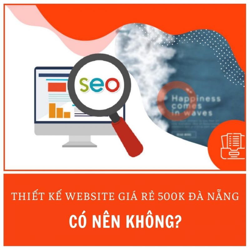 Thiết kế website giá rẻ 500k Đà Nẵng – Có nên không?