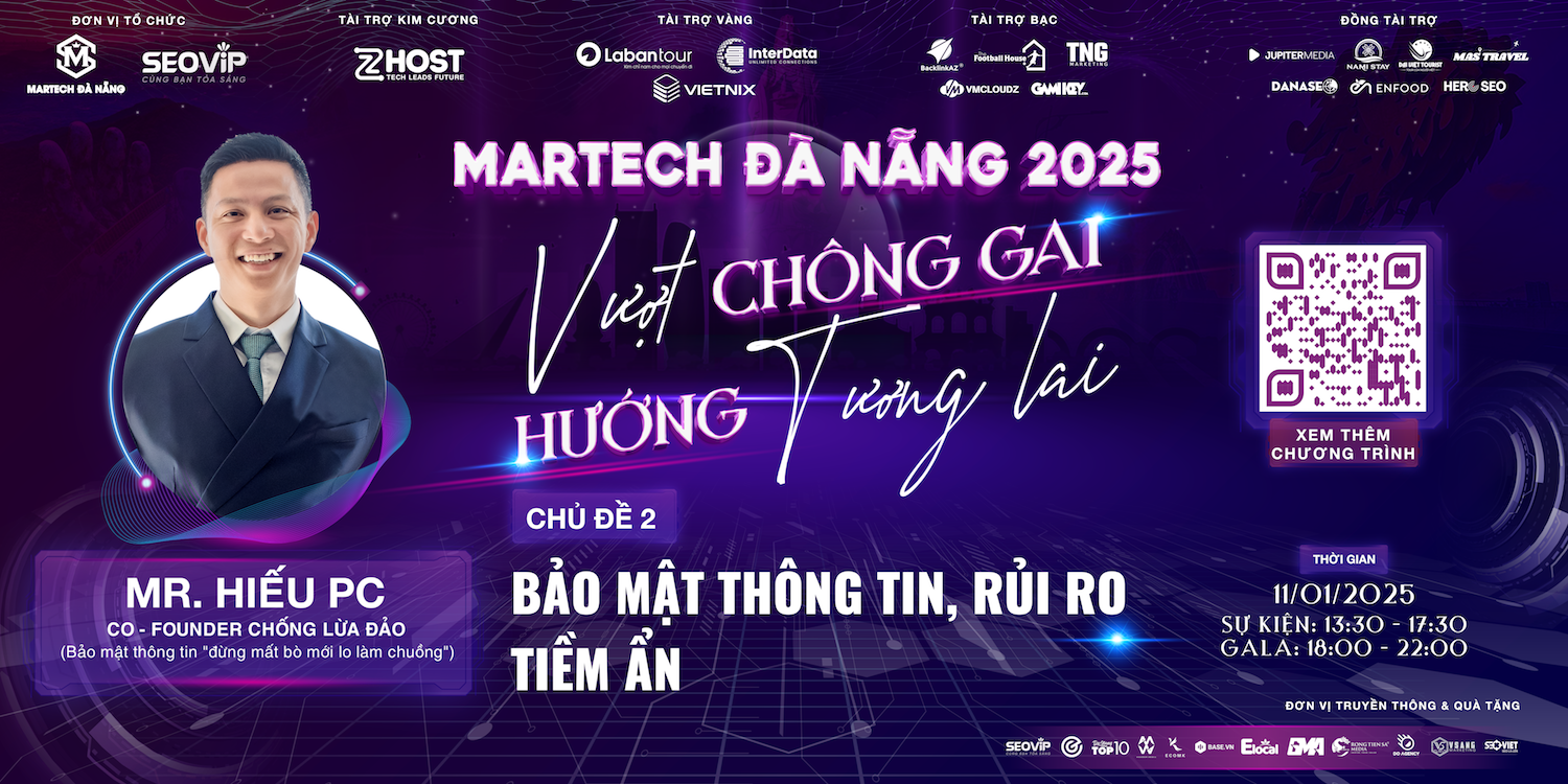 GẶP GỠ HIẾU PC: CHUYÊN GIA AN NINH MẠNG NỔI TIẾNG tại sự kiện MARTECH ĐÀ NẴNG 2025